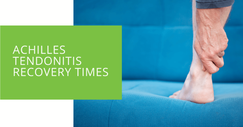Achilles Tendonitis Recovery Times