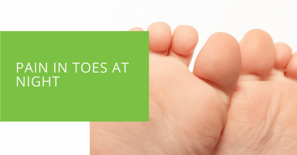 Pain in Toes at Night