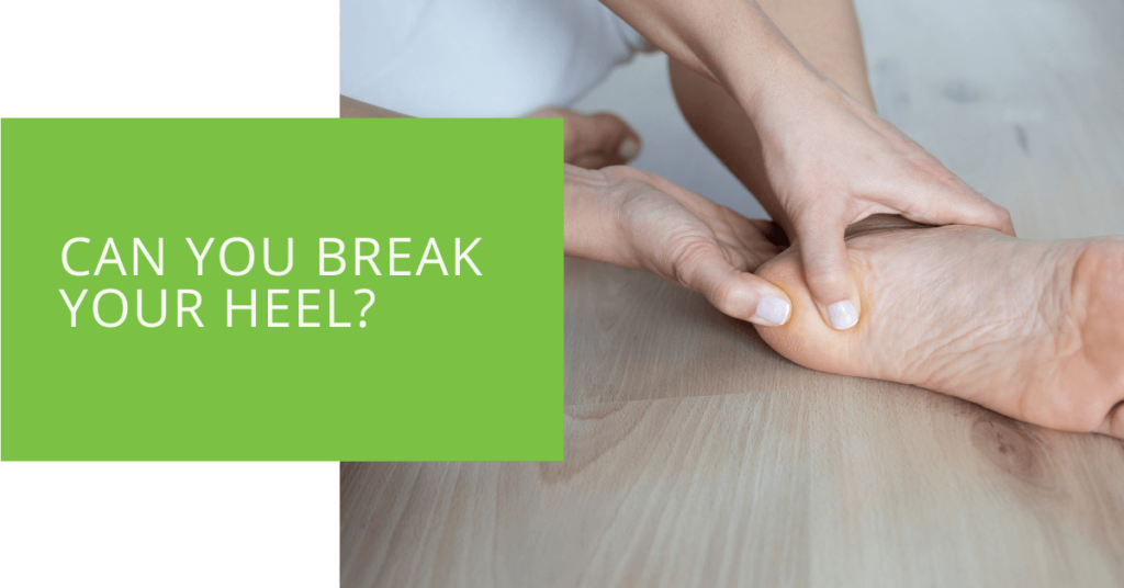 Can You Break Your Heel
