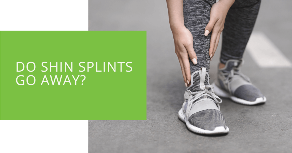Do Shin Splints Go Away