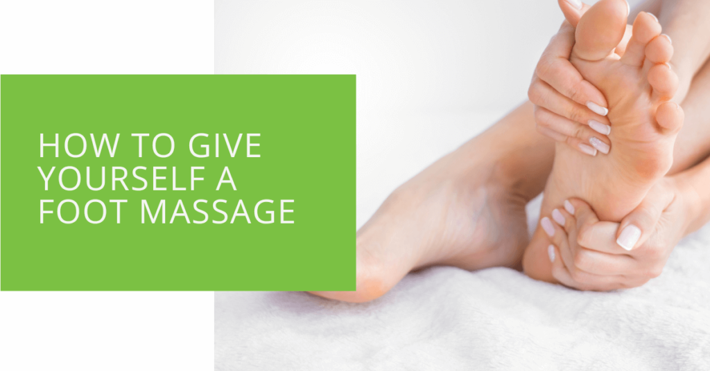 How to Give Yourself a Foot Massage