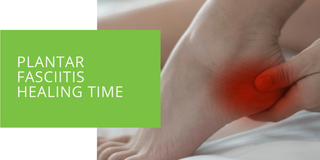 Plantar Fasciitis Healing Time