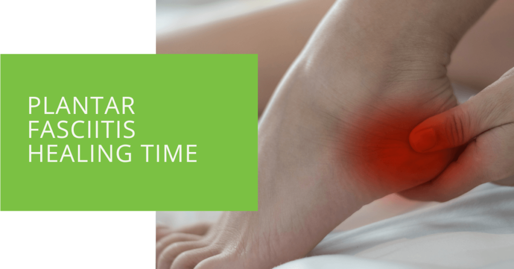 Plantar Fasciitis Healing Time