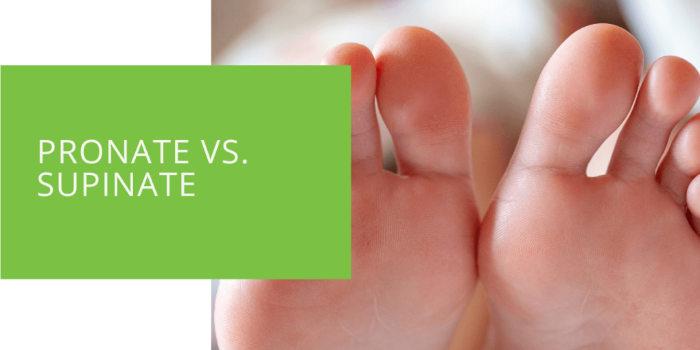 Pronate vs. Supinate