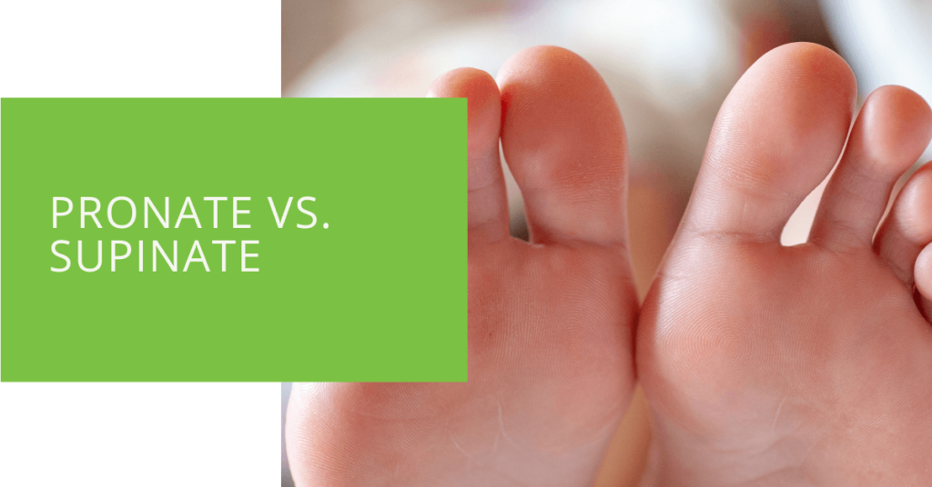 Pronate vs. Supinate