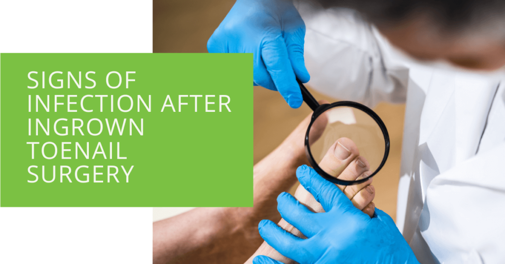 Signs of Infection After Ingrown Toenail Surgery