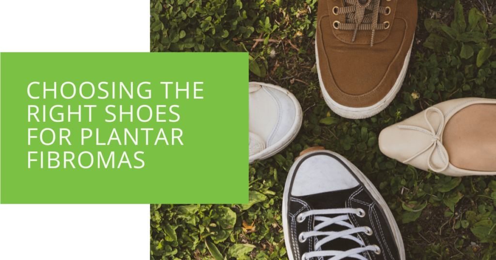 Choosing the Right Shoes for Plantar Fibromas