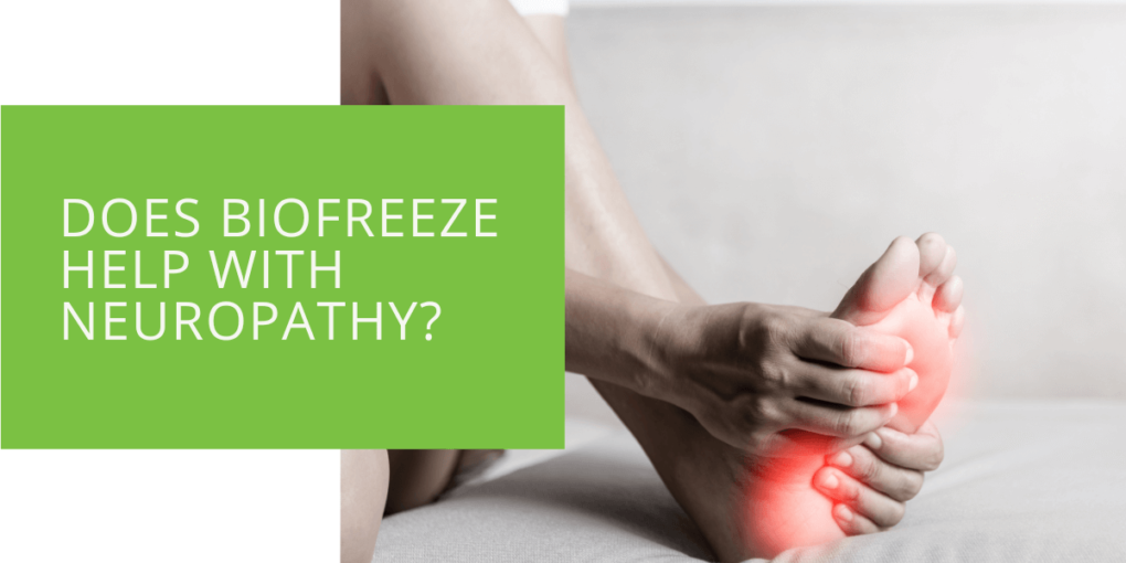 Does Biofreeze Help with Neuropathy
