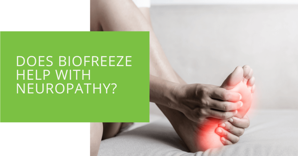 Does Biofreeze Help with Neuropathy
