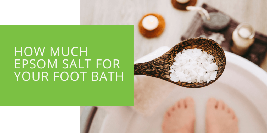 How Much Epsom Salt for Your Foot Bath