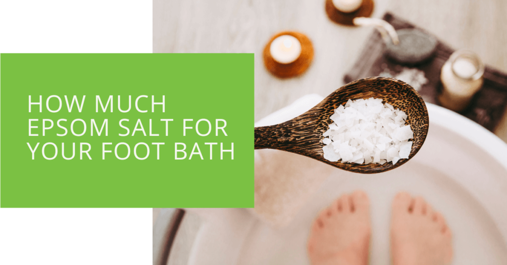 How Much Epsom Salt for Your Foot Bath