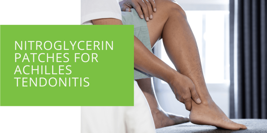 Nitroglycerin Patches for Achilles Tendonitis