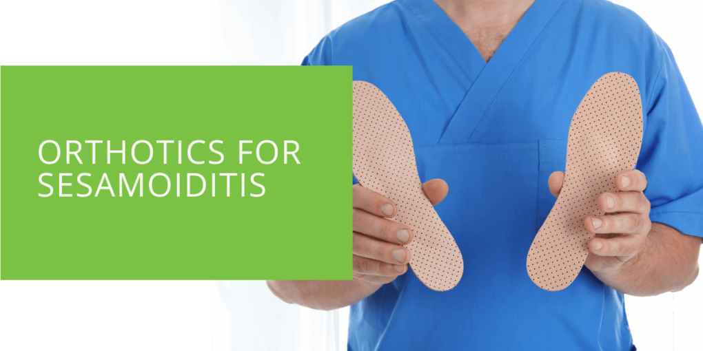 Orthotics for Sesamoiditis