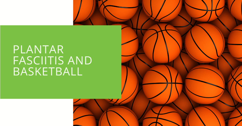 Plantar Fasciitis and Basketball