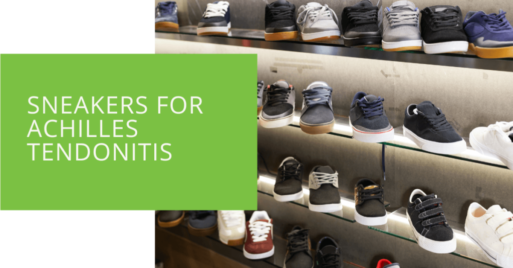 Sneakers for Achilles Tendonitis