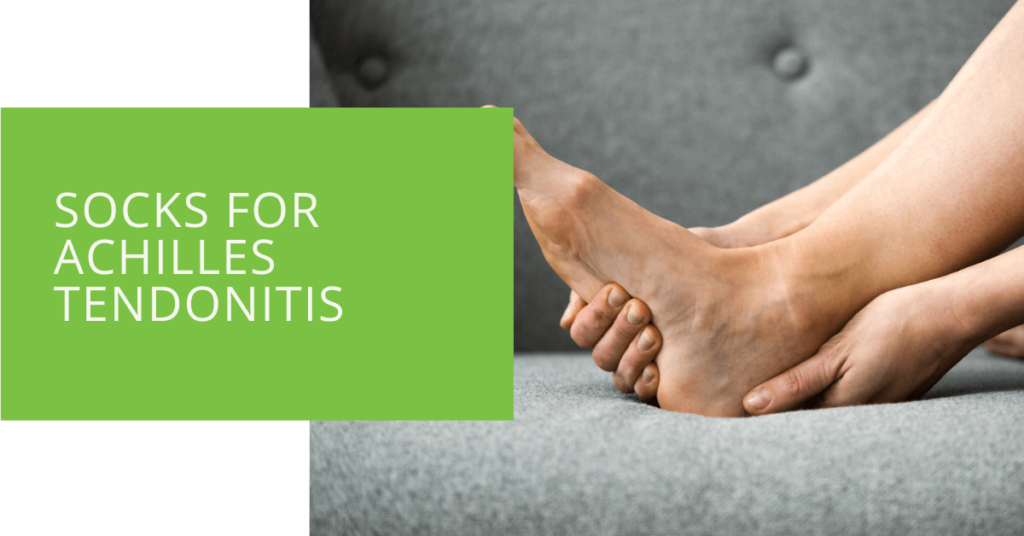 Socks for Achilles Tendonitis