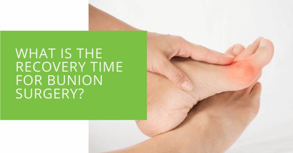 What Is the Recovery Time for Bunion Surgery